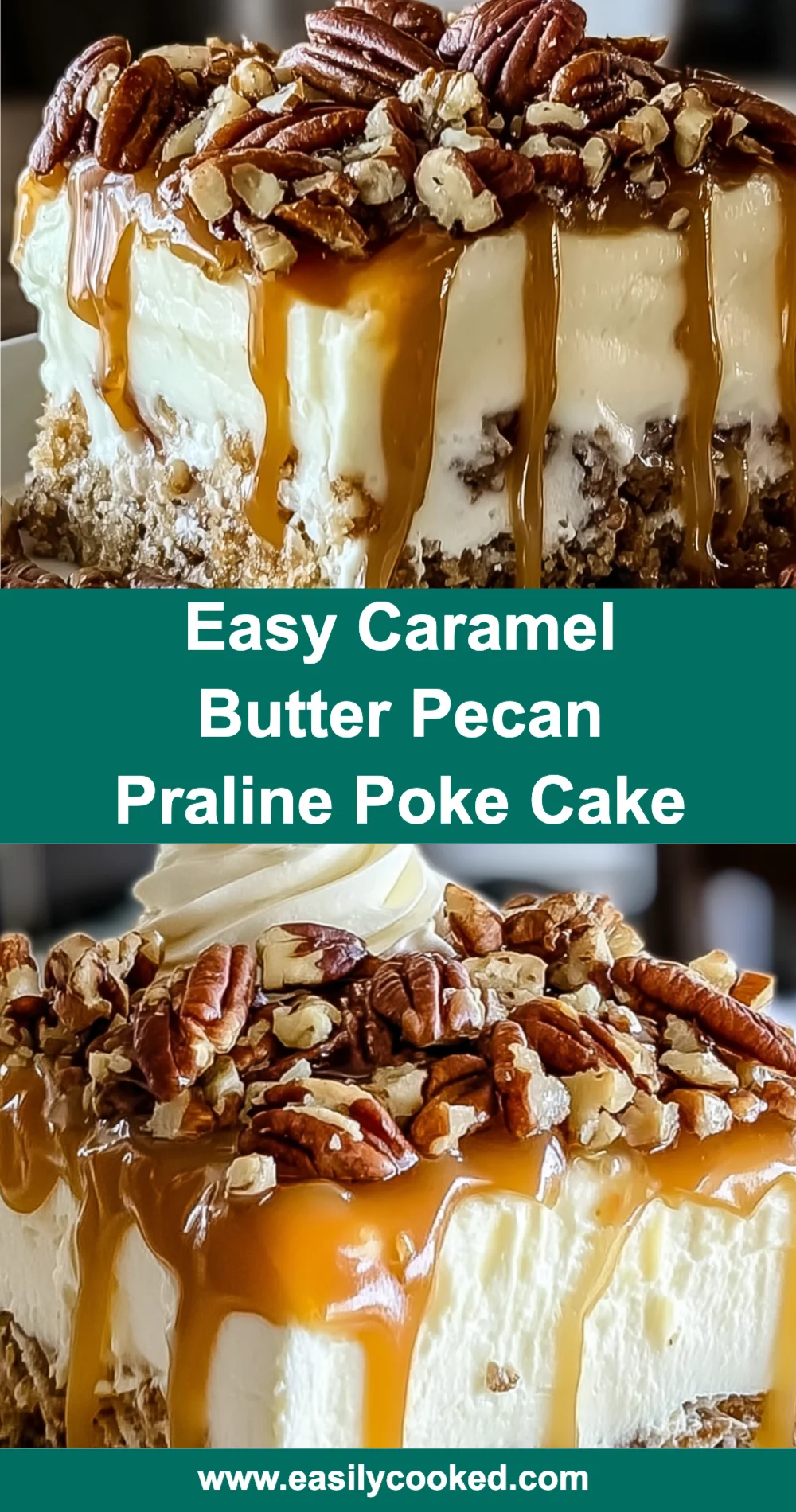 Easy Caramel Butter Pecan Praline Poke Cake Recipe